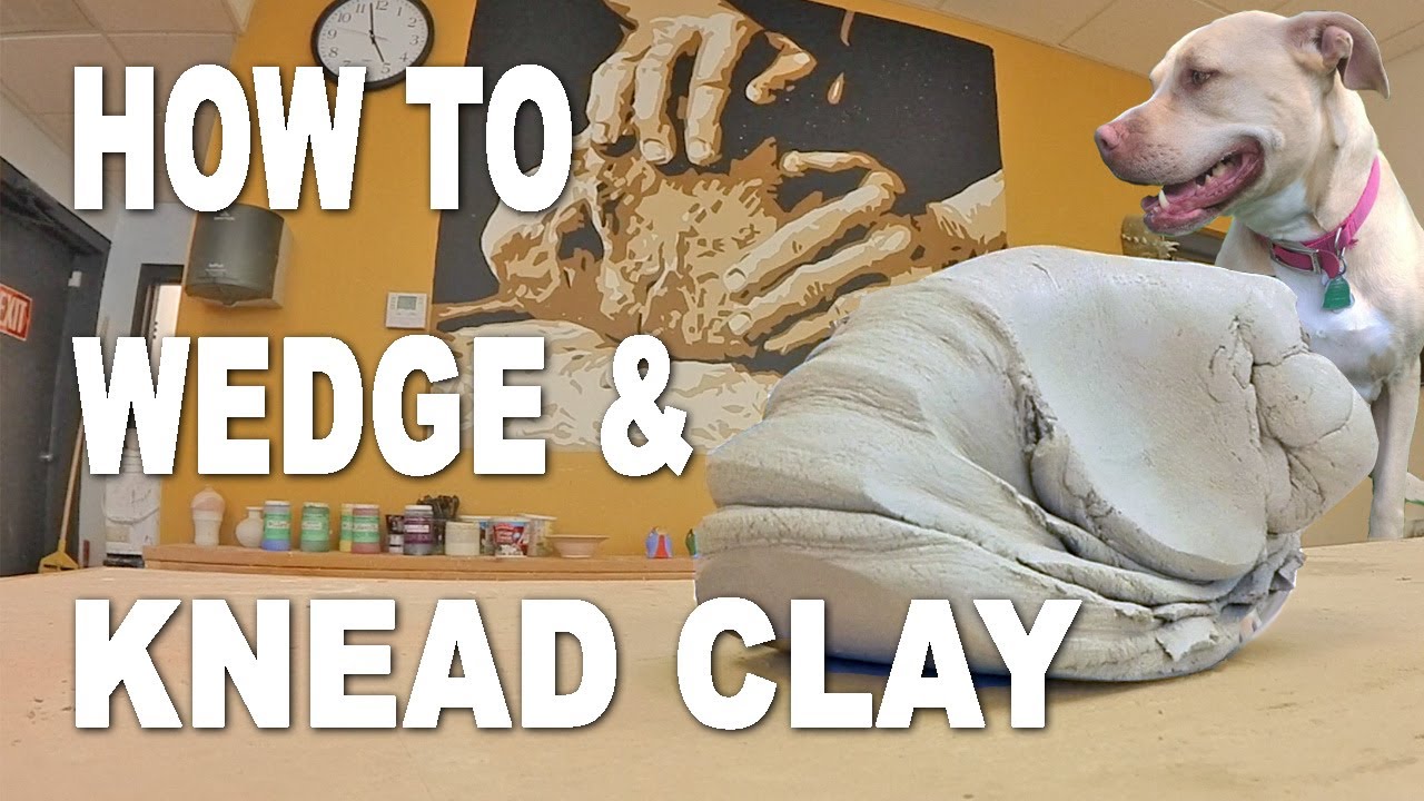 Learn to Wedge and Knead Clay