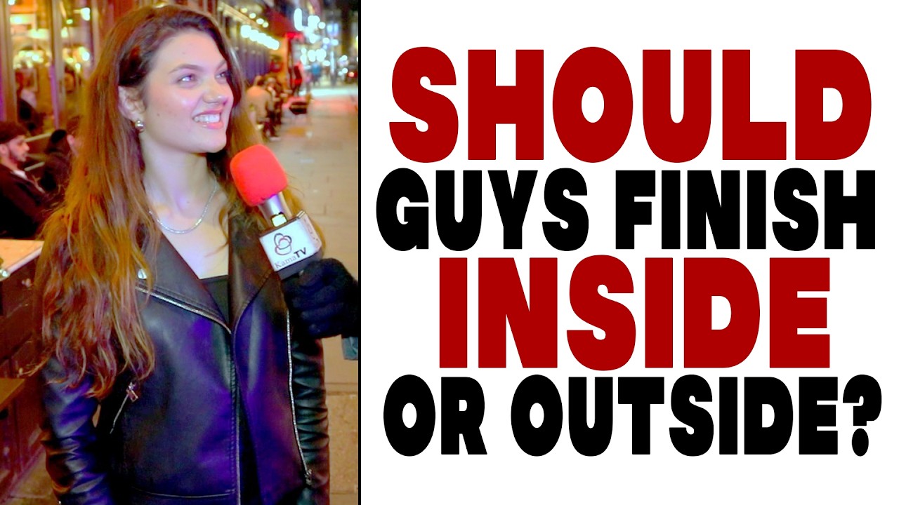 Should guys finish Inside or Outside? | Shocking Answers by Girls