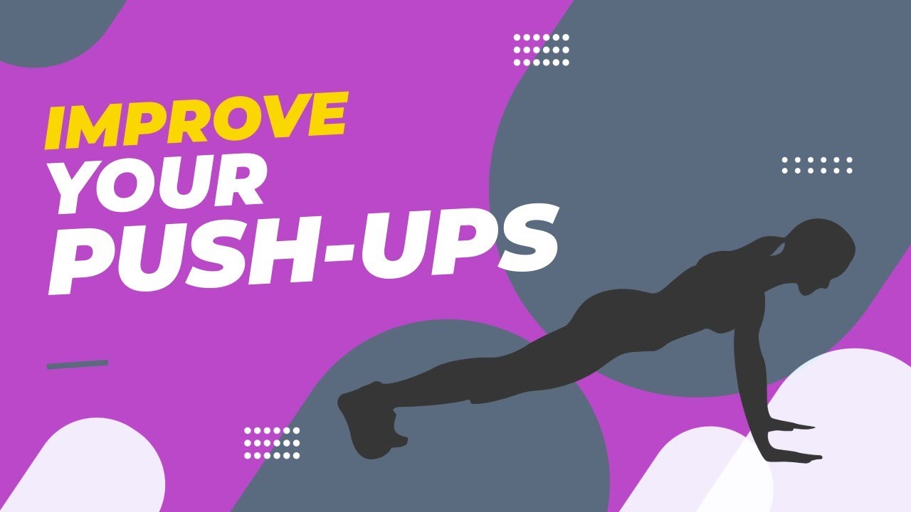 Two Ways to Improve Your Push-Ups