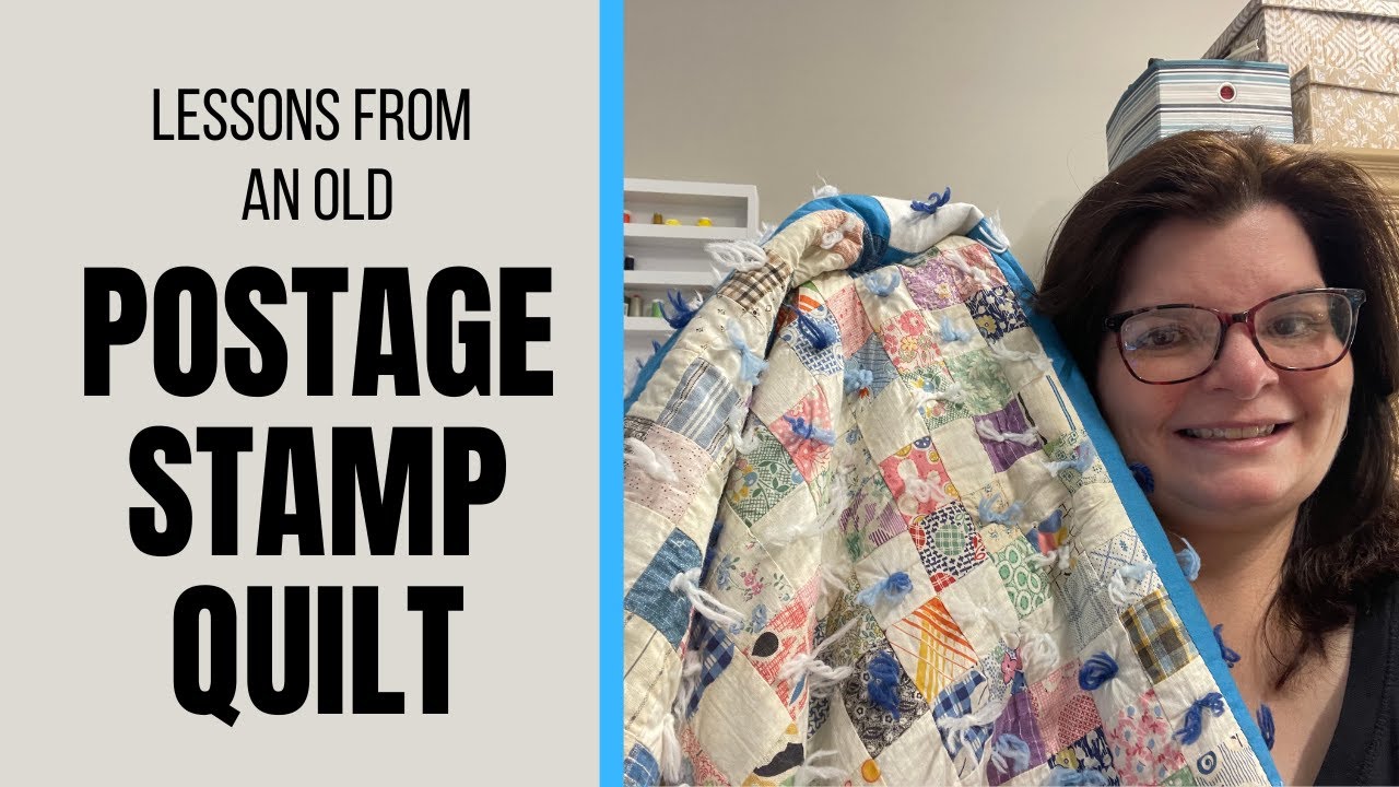 Lessons from an Old POSTAGE STAMP Quilt || 1930s Scrap Quilt