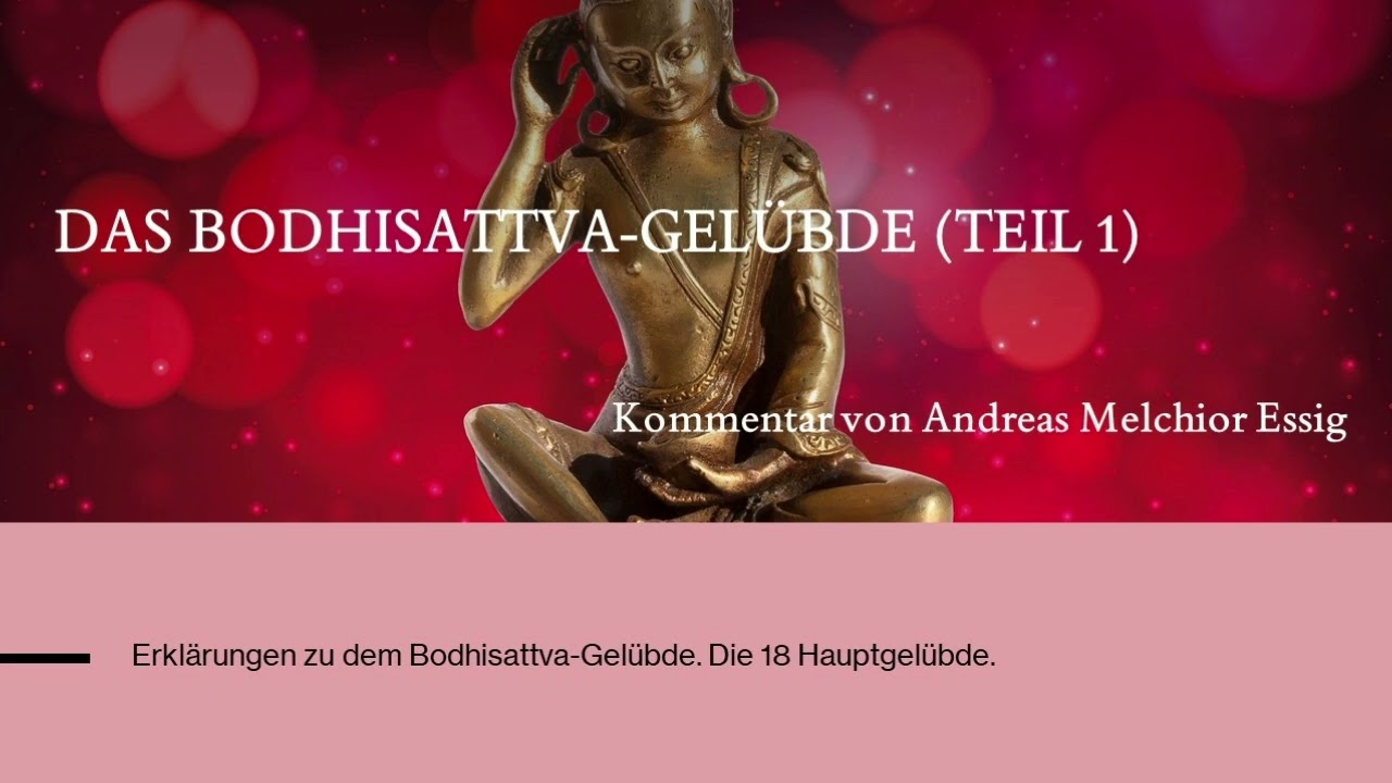 Das Bodhisattva-Gelübde (Teil 1 - Die 18 Hauptgelübde)