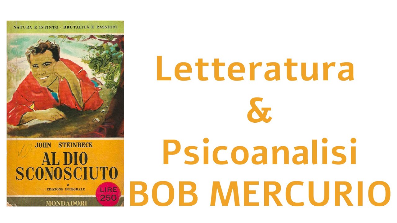 LETTERATURA E PSICOANALISI: Bob Mercurio e “Al Dio sconosciuto” di Steinbeck