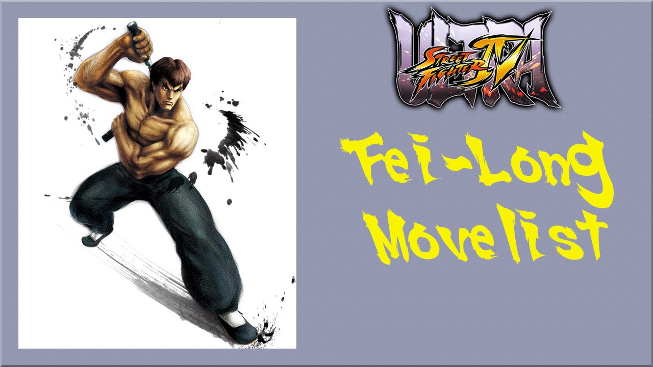 Ultra Street Fighter IV - Fei-Long Move List