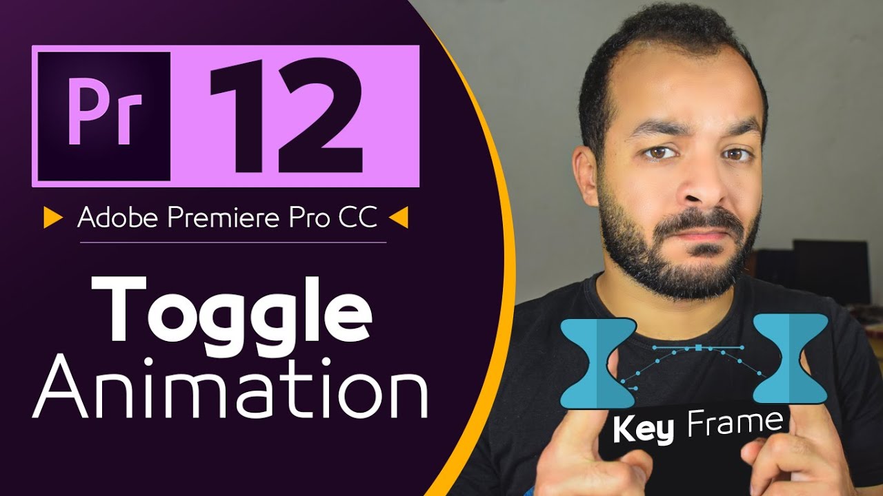 12 - تحريك العناصر والتأثيرات فى البريمير :: Toggle Animation in Premiere