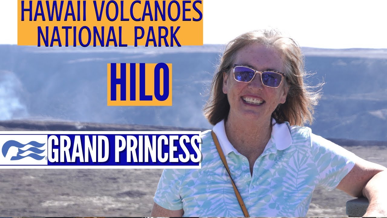 HILO HAWAII | Volcanoes National Park | Princess Cruises
