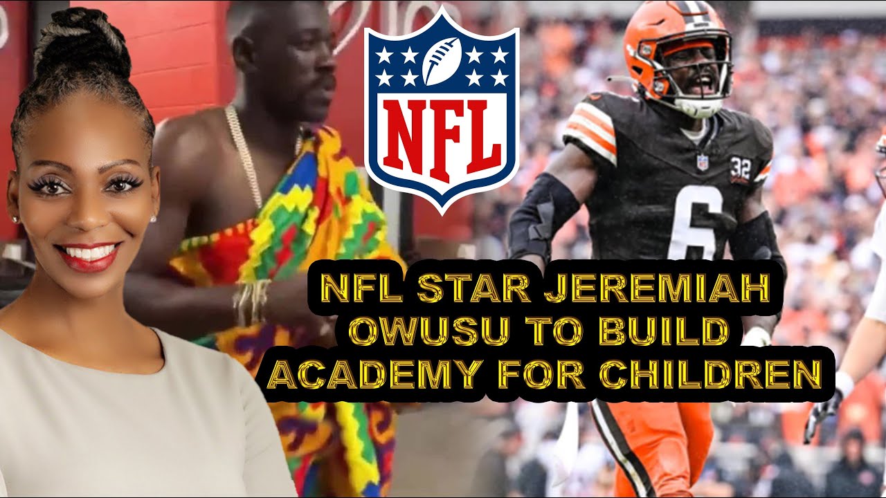 NFL Star Jeremiah Owusu Koramoah To Build An Academy For Children In Ghana
