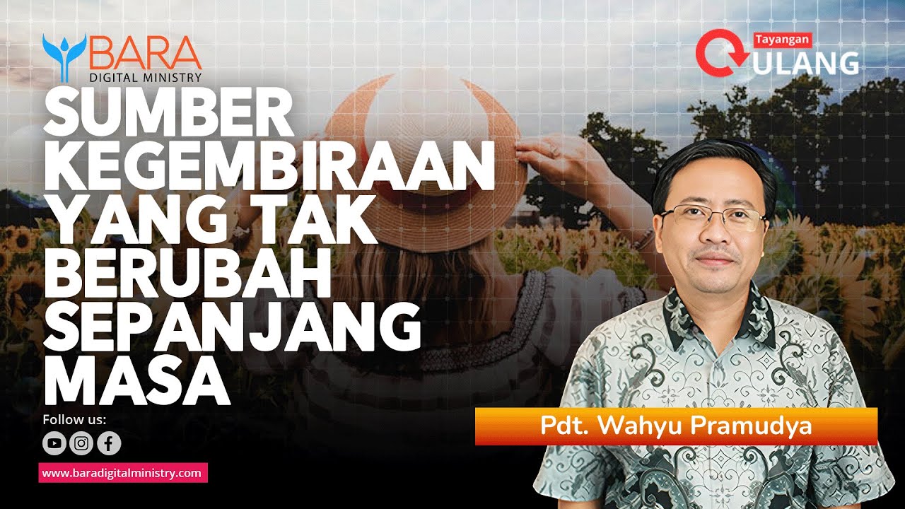 Sumber Kegembiraan yang Tak Berubah Sepanjang Masa | Pdt. Wahyu Pramudya