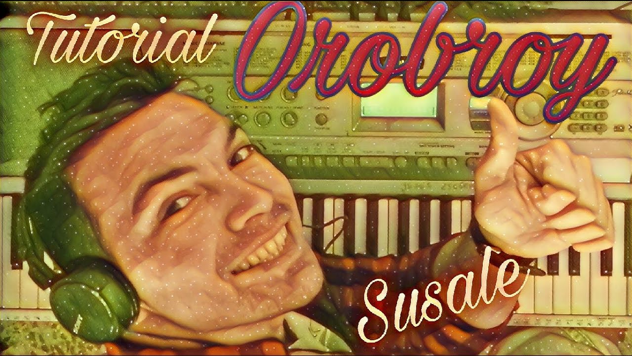 orobroy tutorial susale