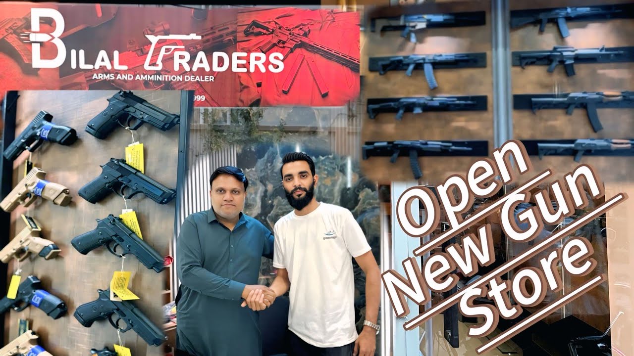 GUN STORE OPENING KARACHI |NEW GUN STORE BILAL TRADERS | A COMPLETE RANGE OF WEAPONS | FOR Hunting |
