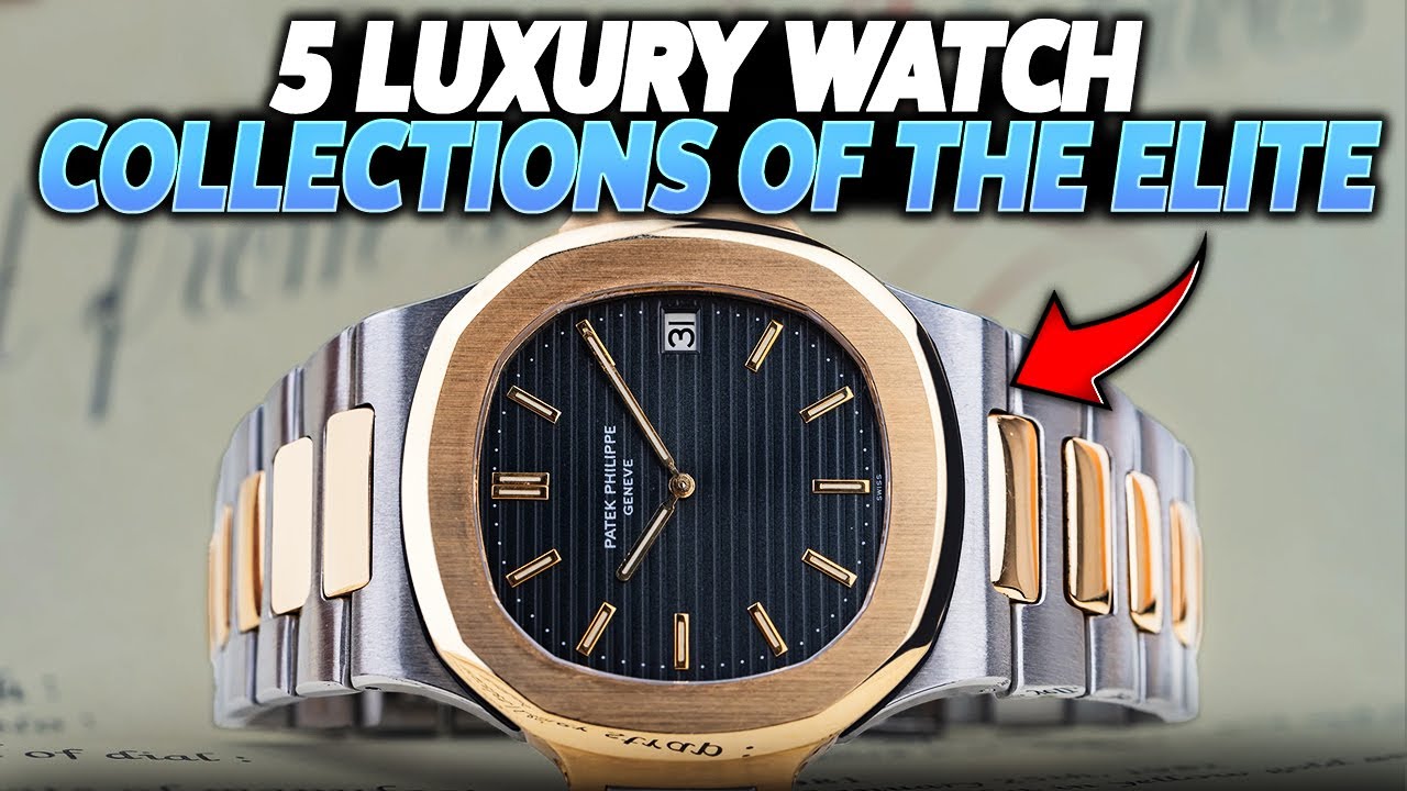 Top 5 Luxury Watch Collections of the World's Elite Revealed (2026)