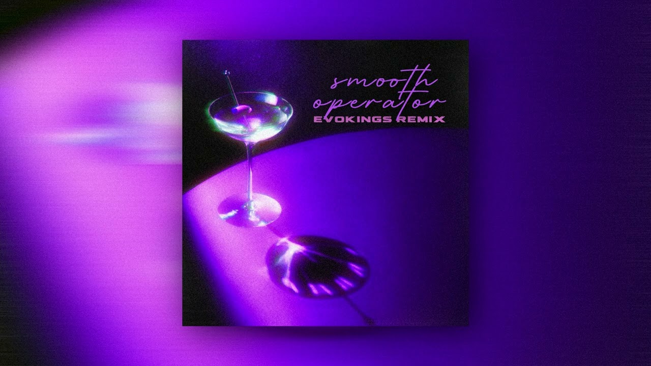 Sade - Smooth Operator (Evokings Remix)