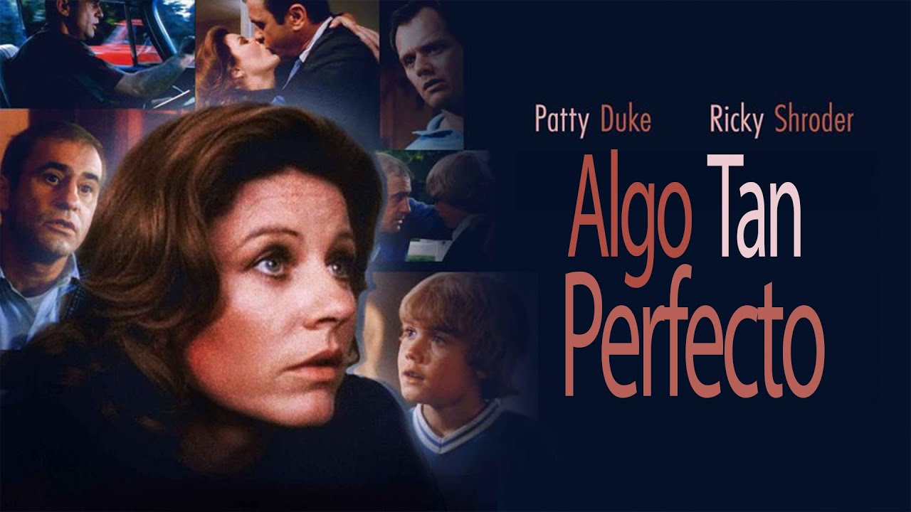 Algo tan perfecto | Pel&iacute;cula Completa en Espa&ntilde;ol | Ricky Schroder | Patty Duke | James Farentino