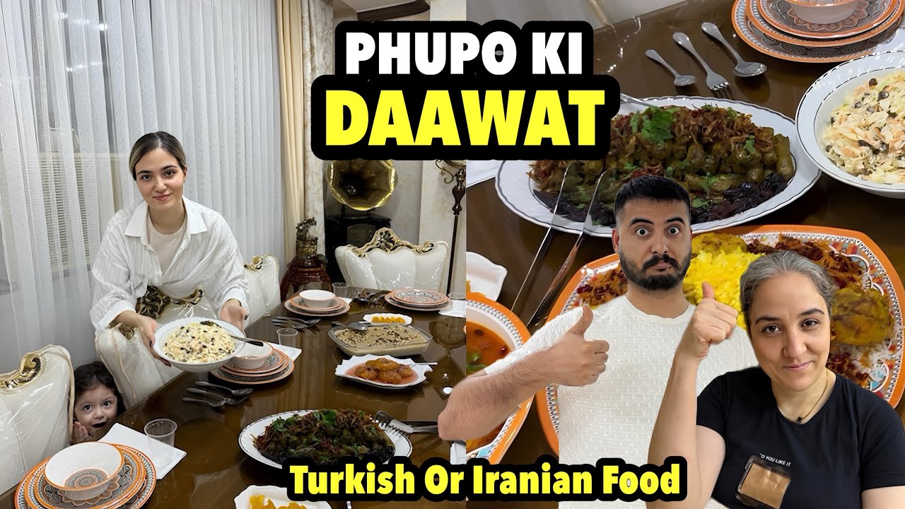 Phupo Ki Dawat 🥘 | Turkish Or Iranian Food 🍱 | Sassu Maa Ney Kiya Banaya ? 🤔 
