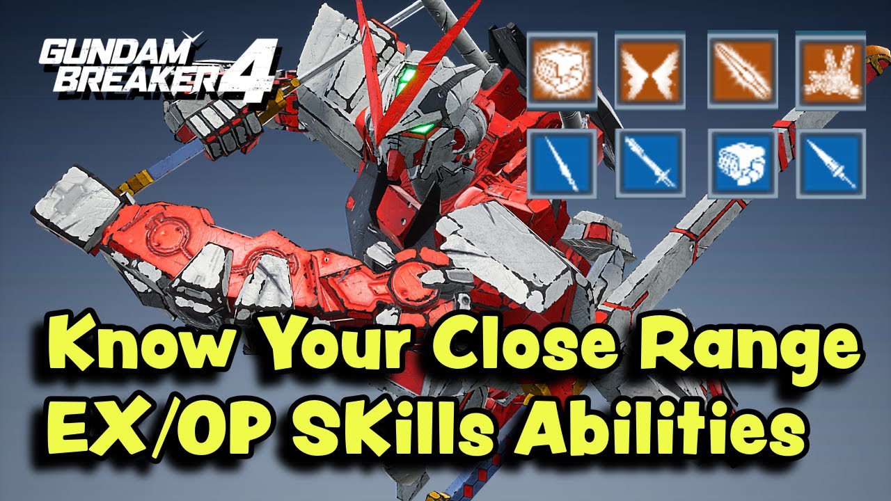 Know Your Close Range EX/OP Skills Abilities (Gundam Breaker 4)