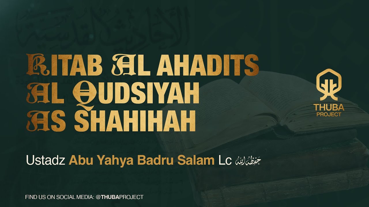 🔴 LIVE | Al Ahadist Al Qudsiyah | Ustadz Abu Yahya Badru Salam, Lc  حفظه الله