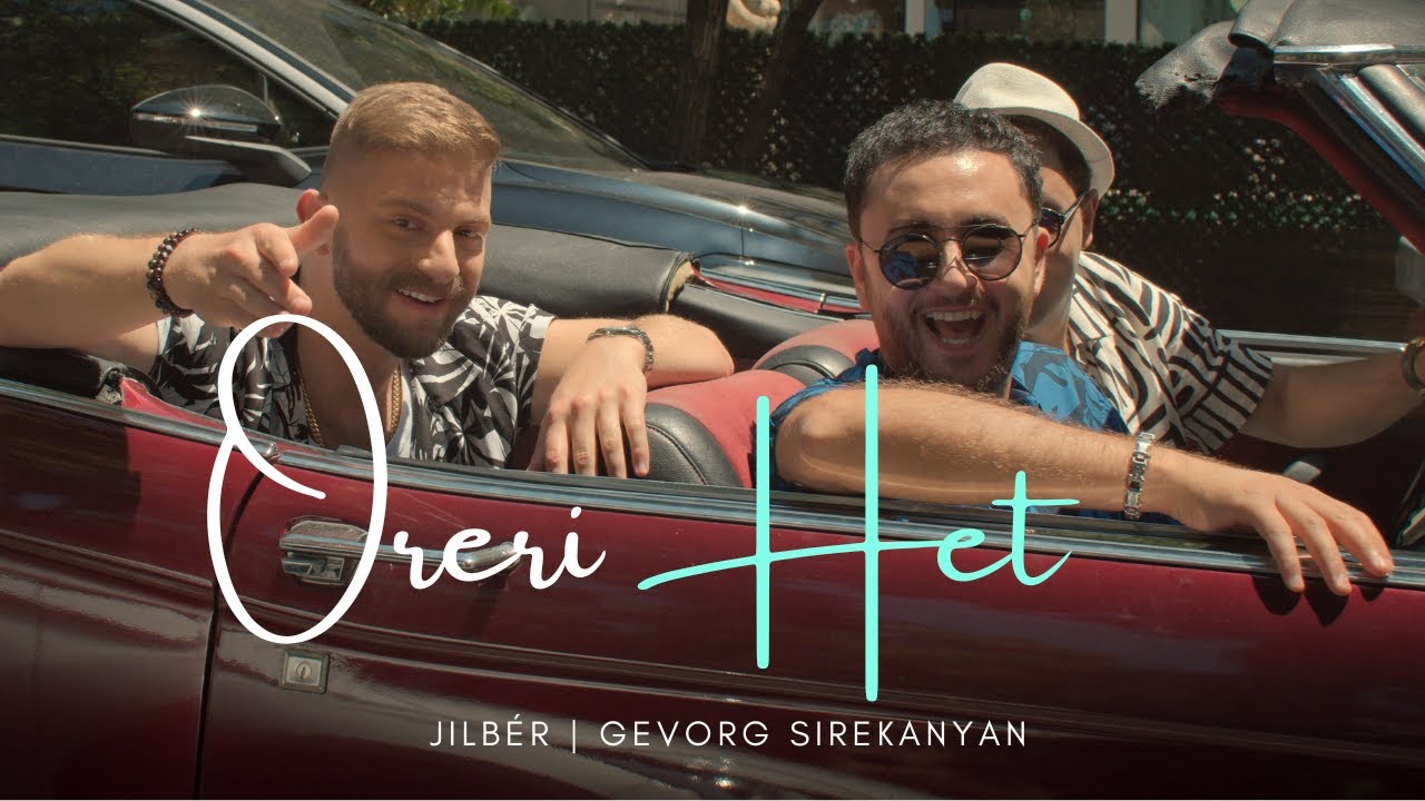 Jilbér & Gevorg Sirekanyan - ORERI HET (2024) NEW [Official Video]