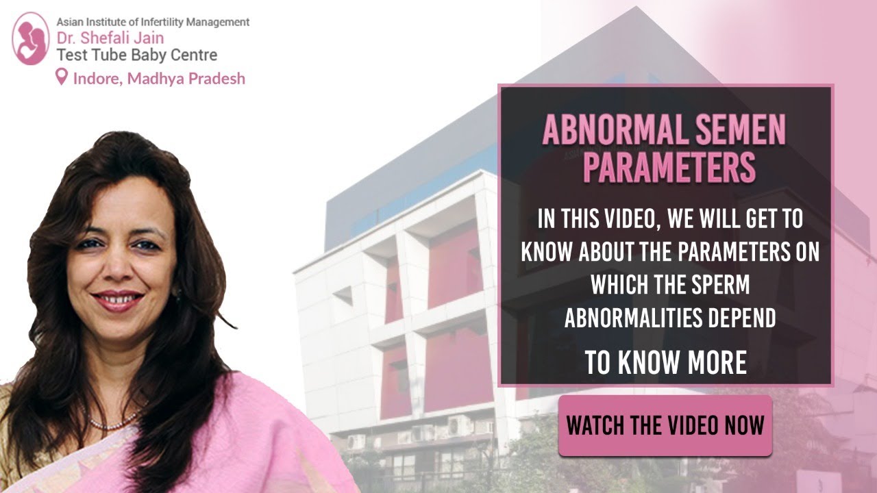 Understanding Abnormal Semen Parameters: Causes, Effects, and Solutions.