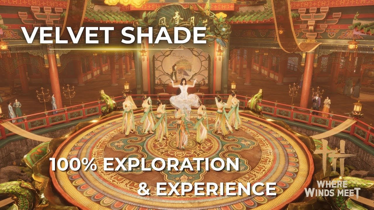 Where Winds Meet – Velvet Shade 100% Exploration & Experience Guide | Sentient Beings