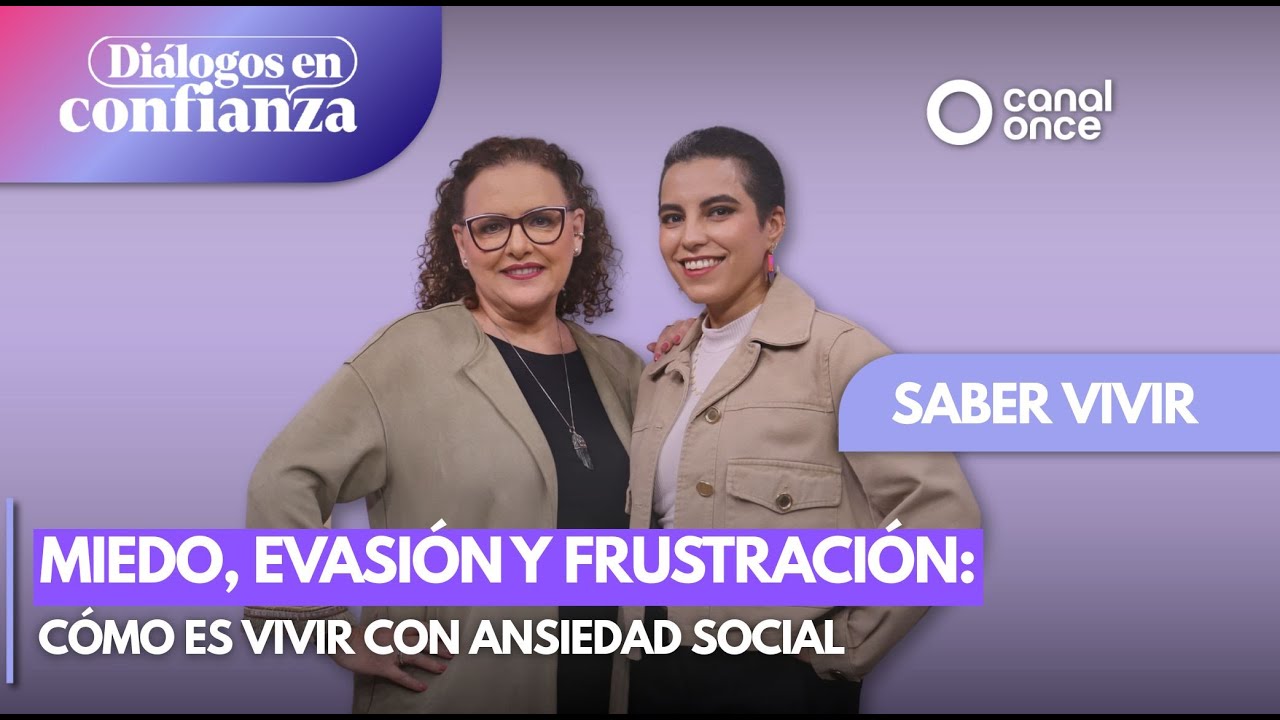 Diálogos en confianza (Saber Vivir) - ¿Cómo es vivir con ansiedad social? (06/08/2025)