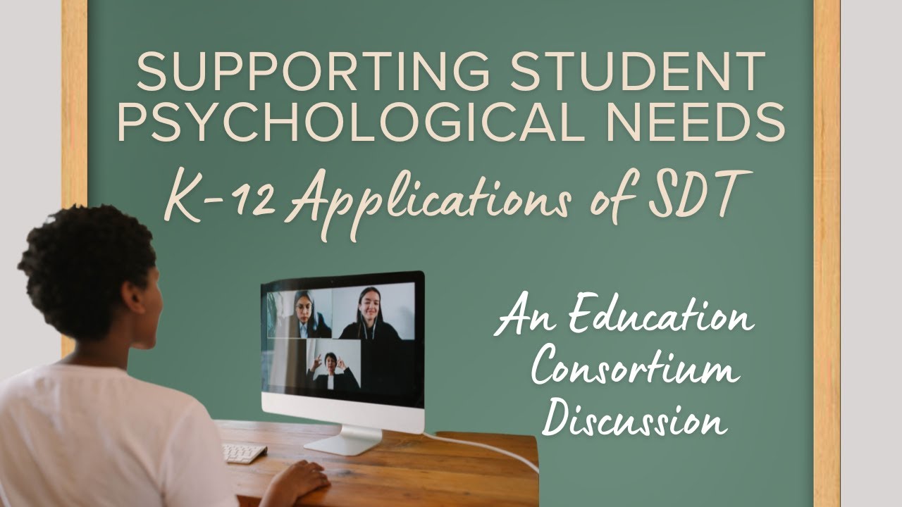 Supporting Student Psychological Needs: K–12 Applications of Self-Determination Theory