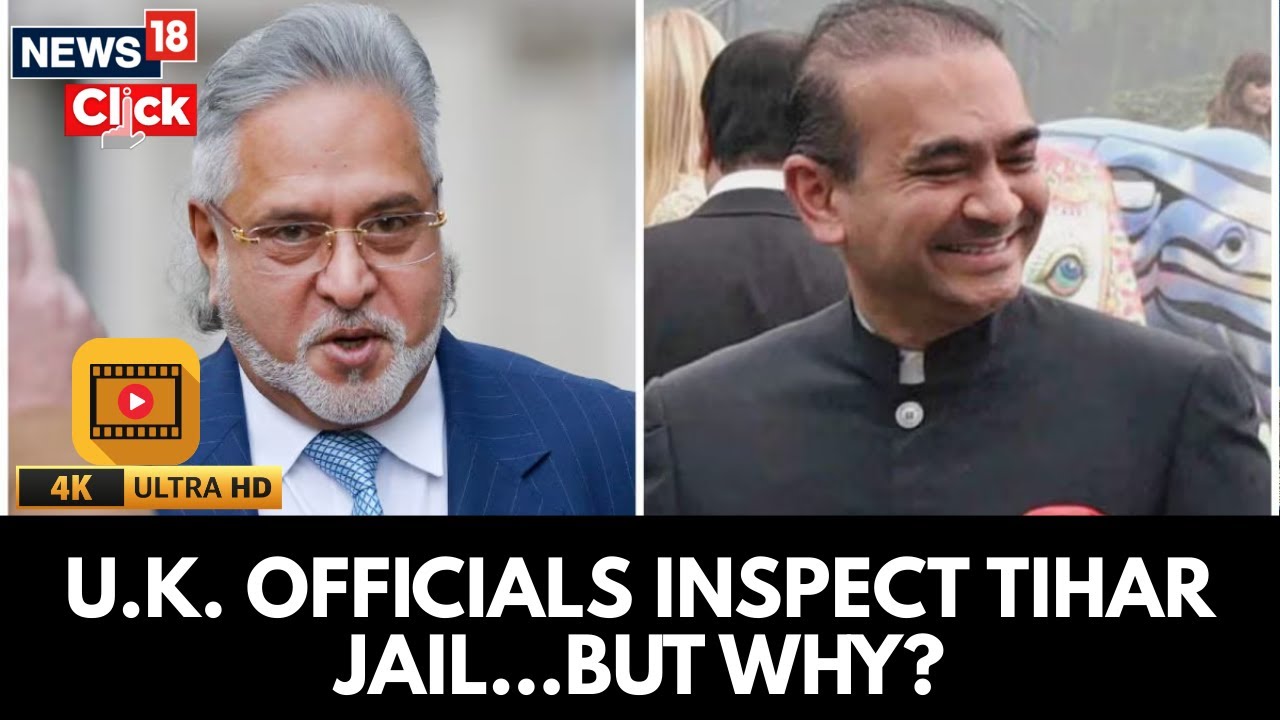UK Team Inspects Tihar Jail Amid India&rsquo;s Push To Repatriate Vijay Mallya, Nirav Modi | 4K | N18G