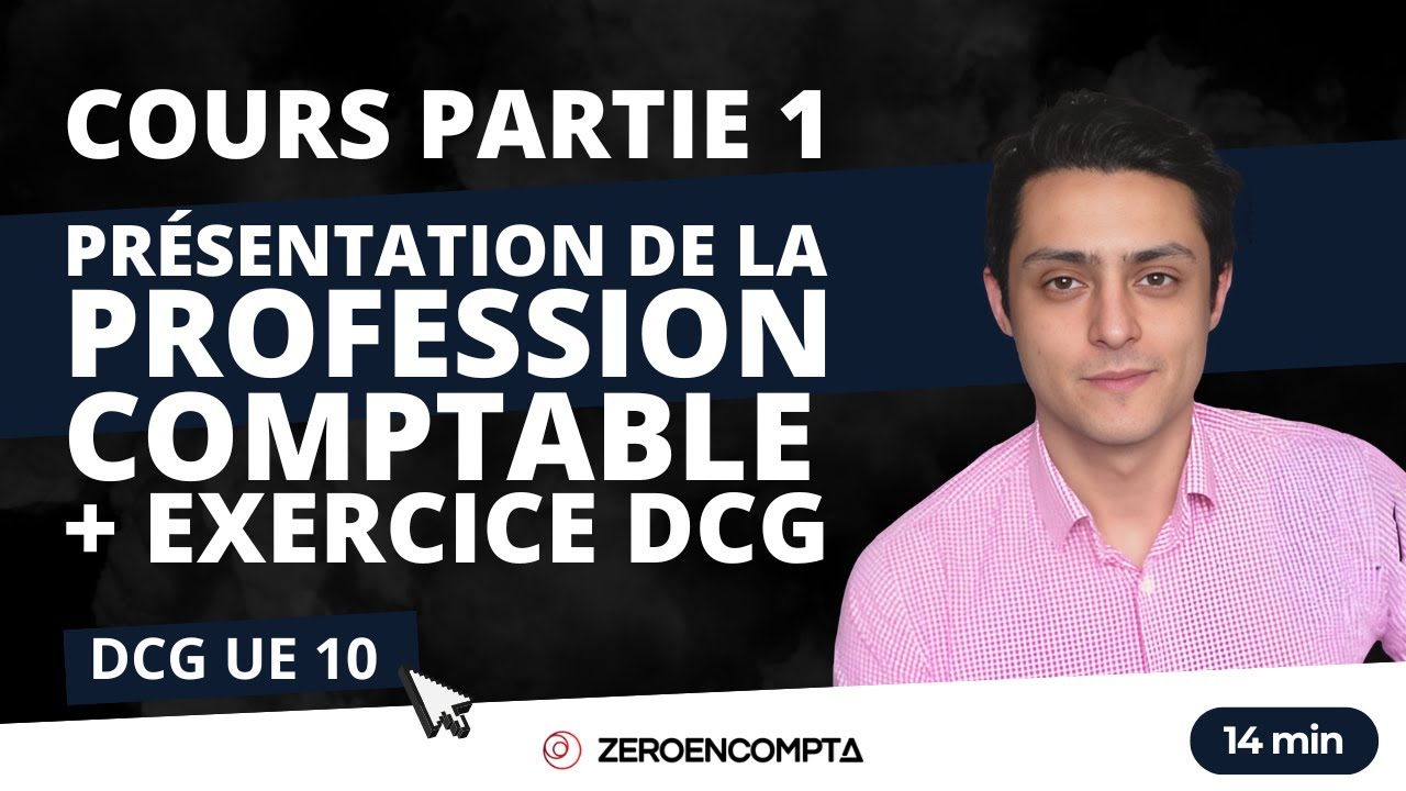[DCG UE 10] - Chap 1 : Présentation du cadre général de la profession comptable et exercice DCG 1/3