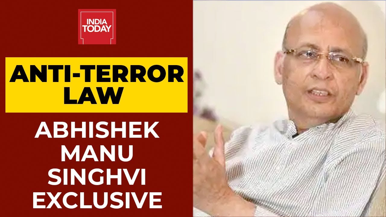 Anti-Terror Law: Abhishek Manu Singhvi Says We Live In An Era Of Terrorism Where We Need UAPA Law