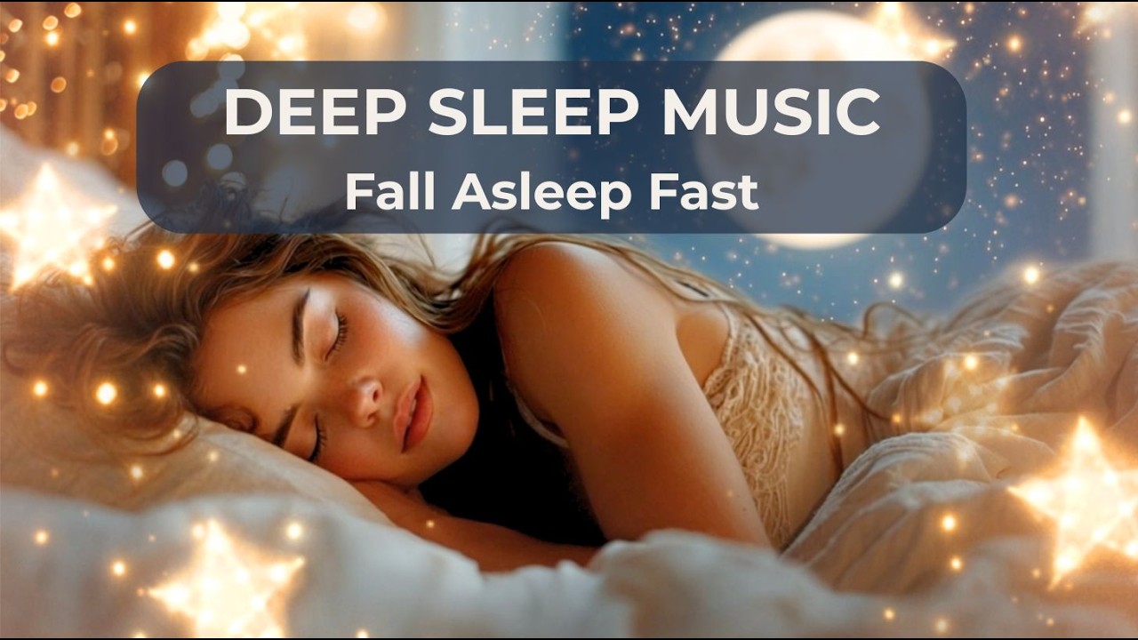 Sleep Music to Fall Asleep Fast | Deep Relaxation & Calm Piano (3 Hours)
