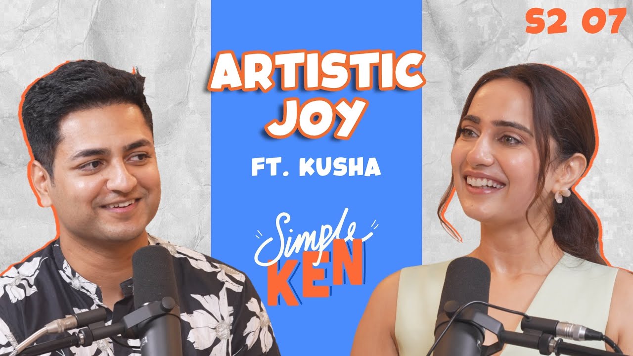 Simple Ken Podcast | S2E07 Artistic Joy Feat  