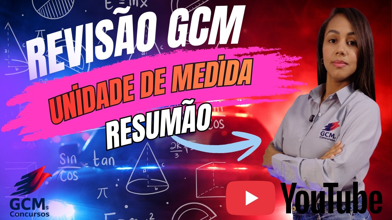 REVISÃO GCM 2026 - MATEMÁTICA - UNIDADES DE MEDIDAS - Resolva Antes da Prova!