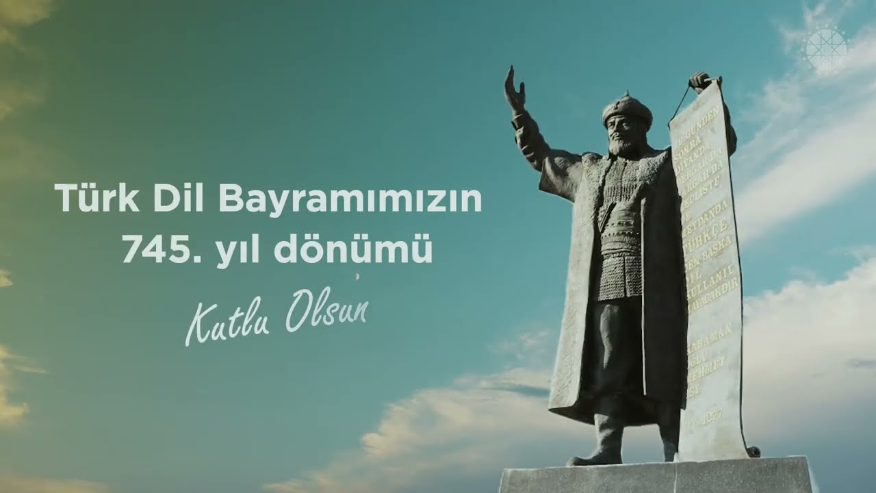 T&uuml;rk Dil Bayramı&rsquo;nın 745. Yılı