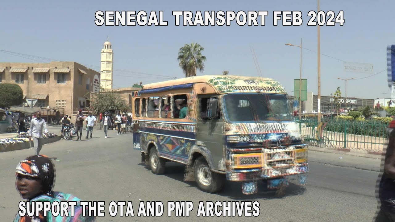SENEGAL TRUCKS BUSES STREET SCENES FEB 2024 Pt2