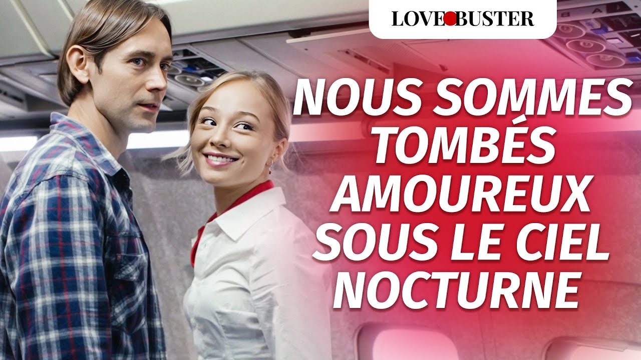 Nous Sommes Tomb&eacute;s Amoureux Sous le Ciel Nocturne | @LoveBusterFrance