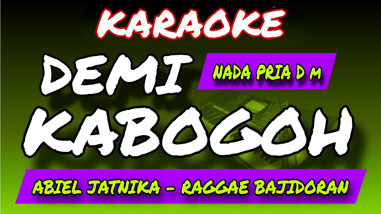DEMI KABOGOH - KARAOKE POP SUNDA - NADA PRIA - ABIEL JATNIKA - REGGAE BAJIDORAN VERSION