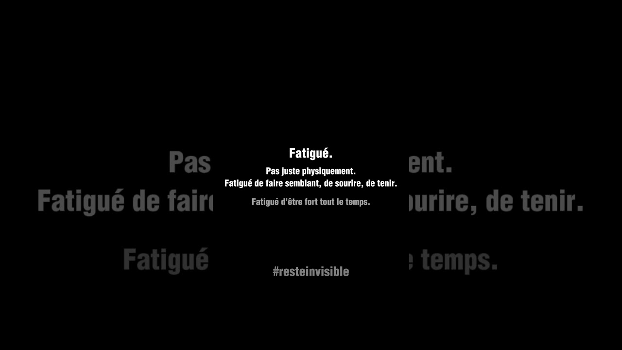 Fatigué.  