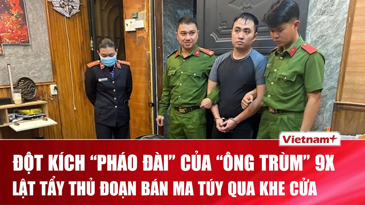 Tối 04/02: Đột kích “pháo đài” ma túy, tóm gọm “ông trùm” 9X và chiêu thức giao dịch qua khe cửa