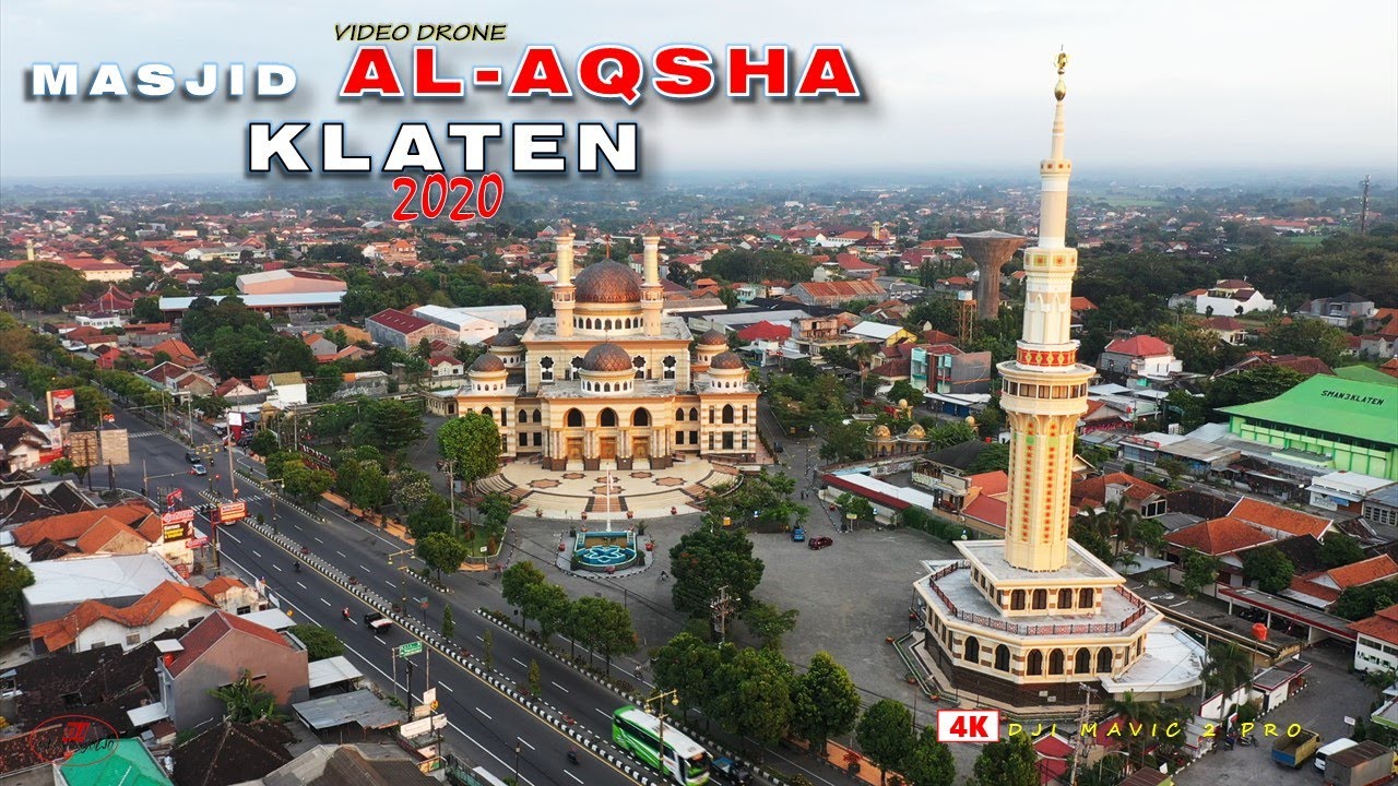 Masjid Agung Al-Aqsha KLATEN 2020 Masjid Terbesar dan TERMEGAH di SOLO RAYA - Video Drone 4K