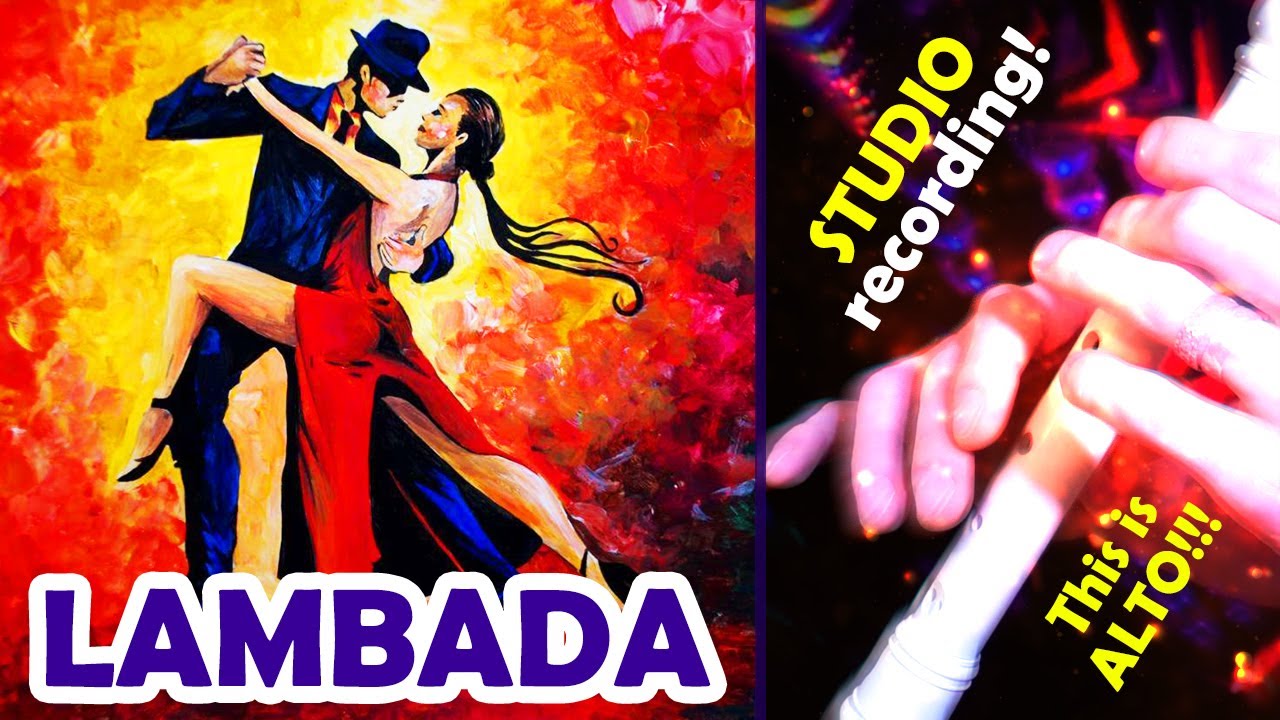 LAMBADA (Recorder cover, Flute cover) by KAOMA + Notes and Lyrics
