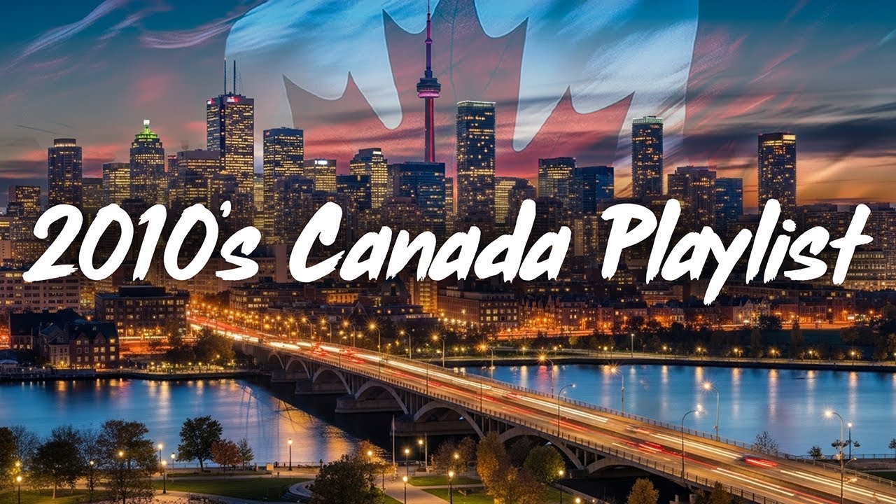 throwback sounds of canada | essential 2010s music playlist