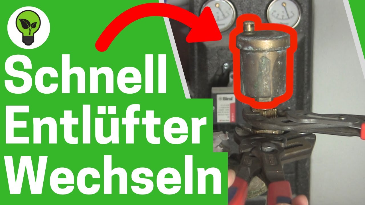 Schnellentl&uuml;fter Wechseln ✅ TOP ANLEITUNG: Wie automatisches Entl&uuml;ftungsventil bei Heizung Tauschen?