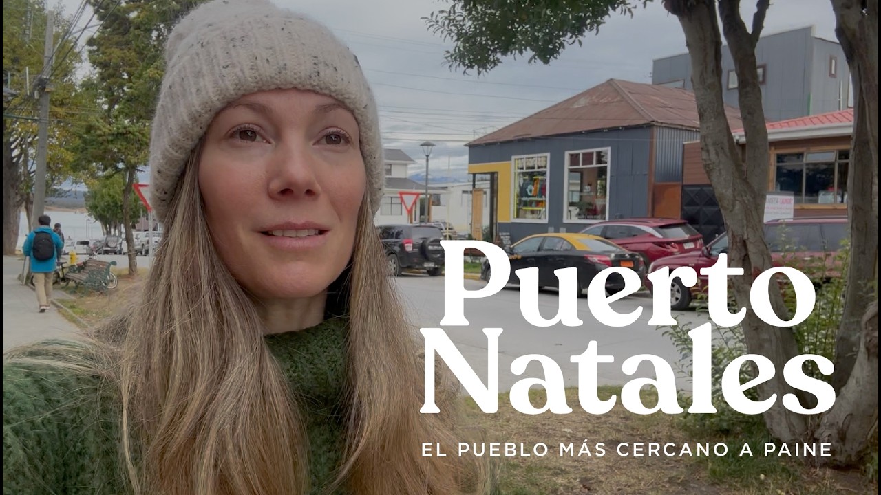 La puerta a Torres del Paine. Vale la pena PUERTO NATALES?