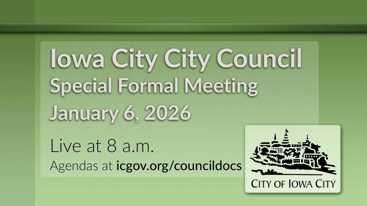 Iowa City City Council Special Formal Meeting of January 6, 2026