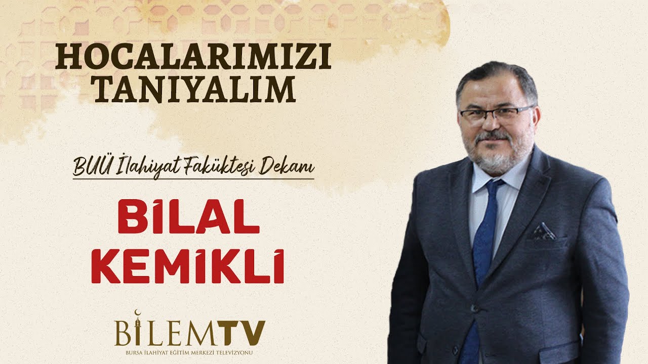 Prof.Dr. Bilal Kemikli - Hocalarımızı Tanıyalım