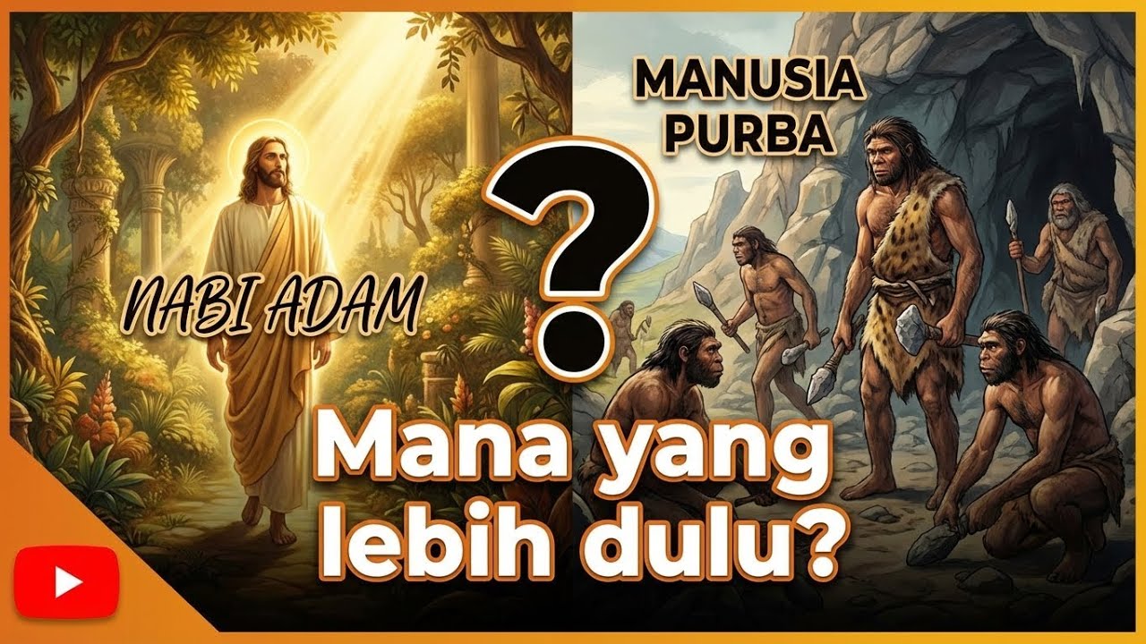 Nabi Adam atau Manusia Purba? Akhirnya Terjawab Secara Logika!