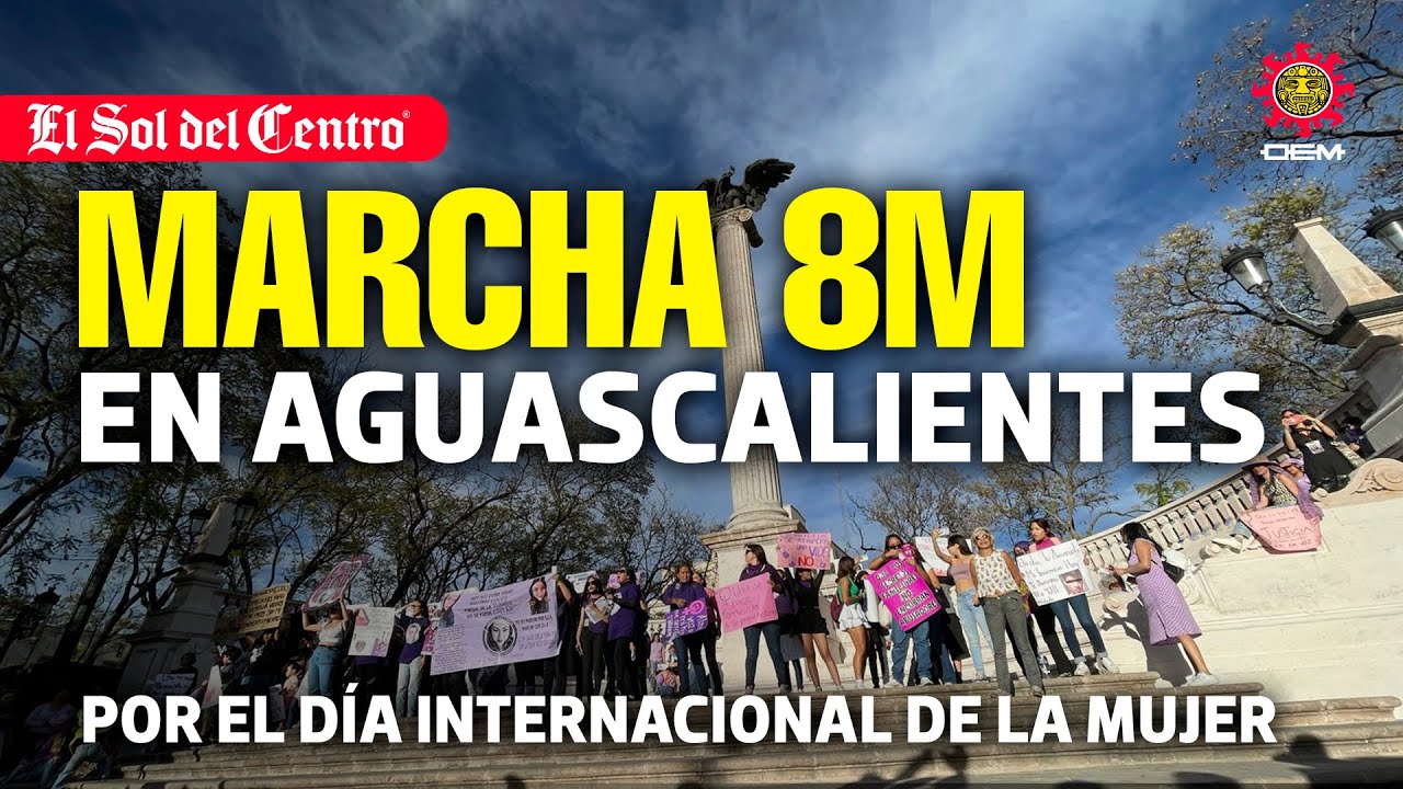 Marcha 8M en Aguascalientes para exigir justicia por los derechos de las mujeres