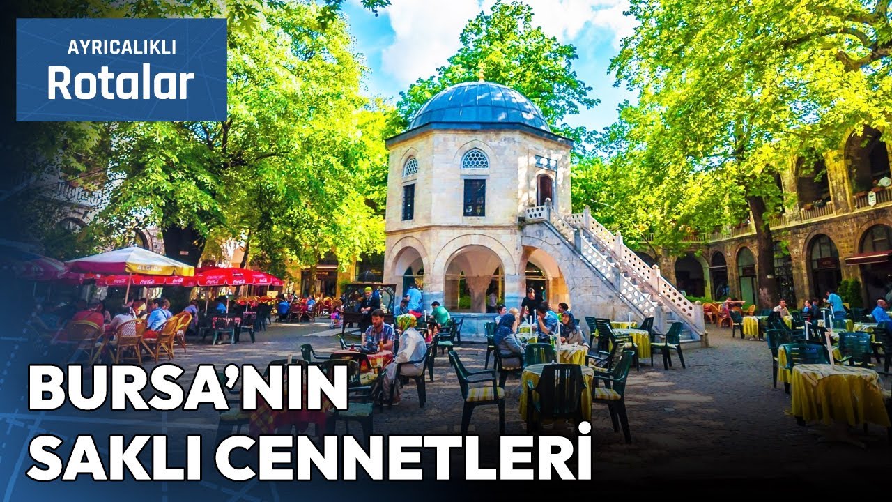 Yeşilin ve Tarihin Buluştuğu Şehir Bursa'yı Keşfediyoruz! | Ayrıcalıklı Rotalar