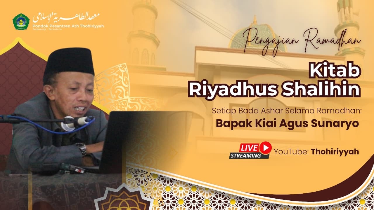 🔴  Pengajian Bulan Ramadhan, Kitab Riyadhus Sholihin bersama Bapak Kyai Agus Sunaryo