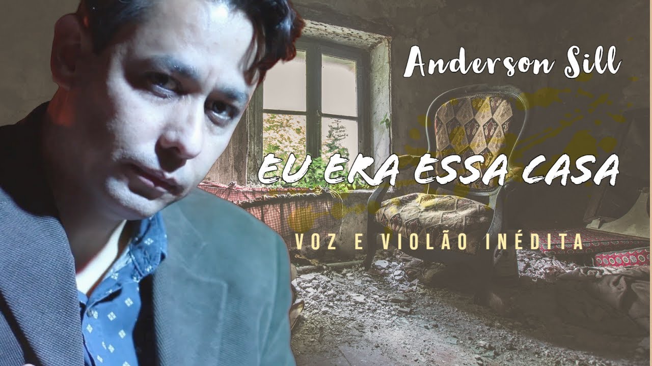 Anderson Sill - Eu era essa casa [ Voz e Viol&atilde;o In&eacute;dita ]