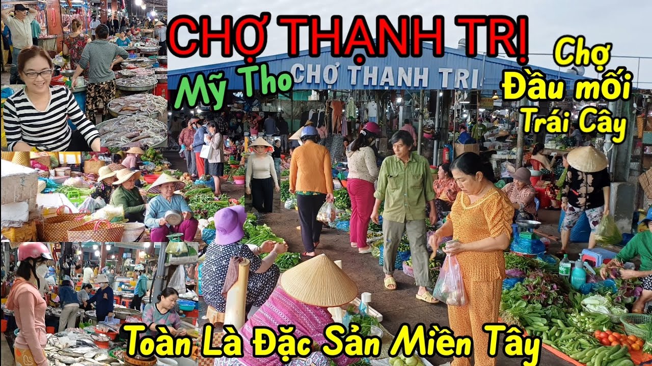 Đông Nghẹt ,Tấp Nập mua bán Chợ Thạnh Trị - Mỹ Tho Tiền Giang, Toàn Đặc Sản,như chợ tết