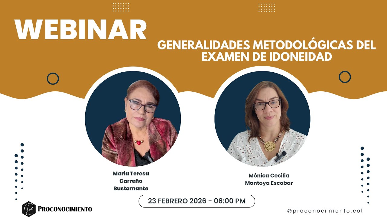 WEBINAR - Generalidades metodológicas del Examen de Idoneidad